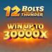 slot 12 Bolts of Thunder