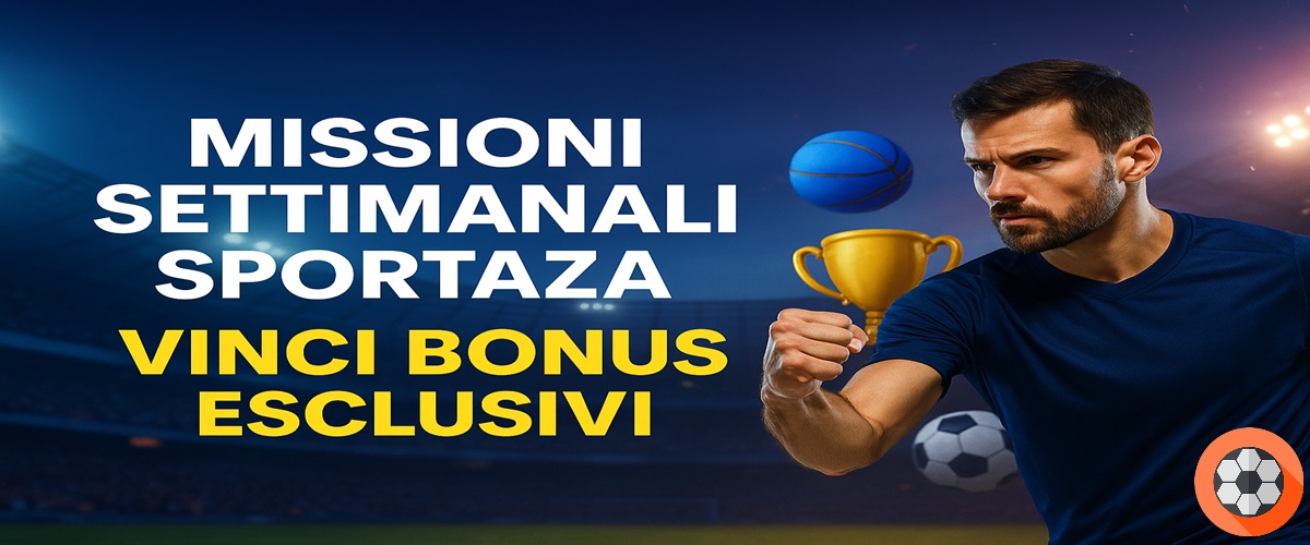 Missioni settimanali su Sportaza con premi esclusivi e bonus speciali