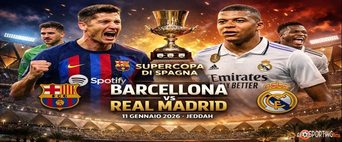 Pronostico Barcellona-Real Madrid 11 gennaio 2026, finale Supercoppa di Spagna
