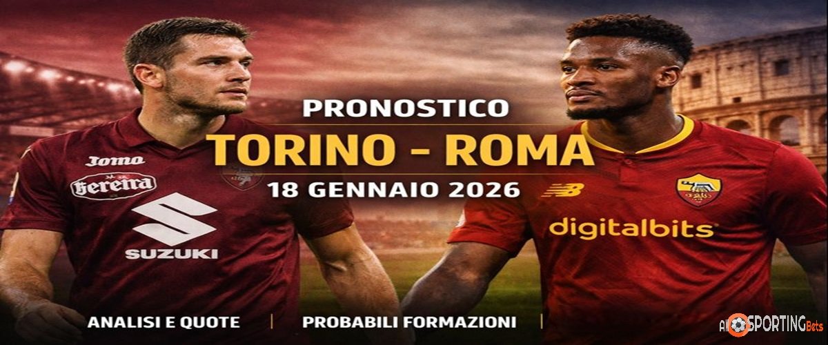 Pronostico Torino Roma 18 gennaio 2026 analisi e quote