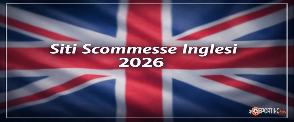 Immagine con il testo "Siti Scommesse Inglesi 2026" sovrapposto sulla bandiera del Regno Unito