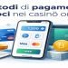 Metodi di pagamento veloci nei casinò online con smartphone, carta e wallet digitale