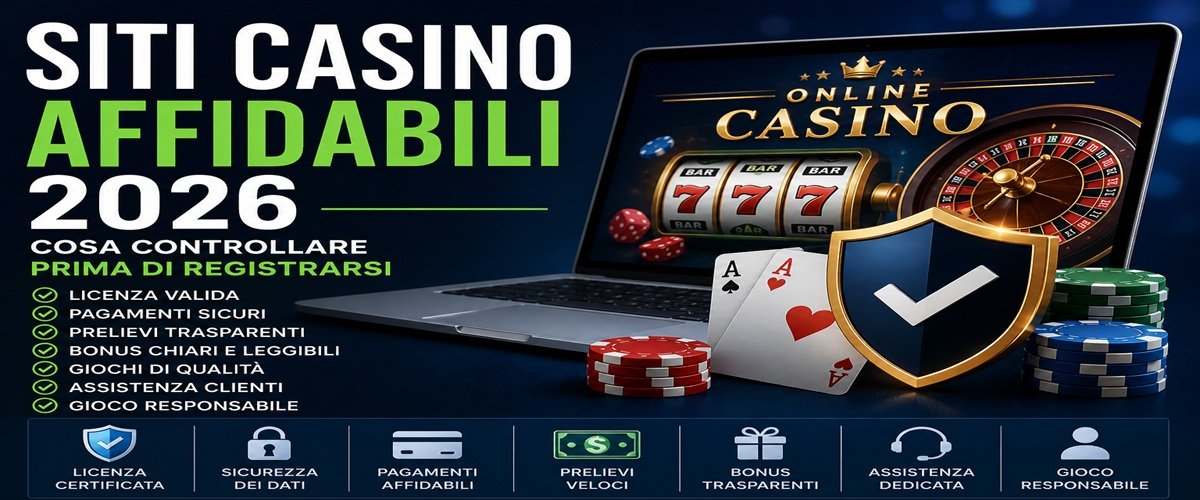 Siti casino affidabili 2026 guida per scegliere un casino online affidabile