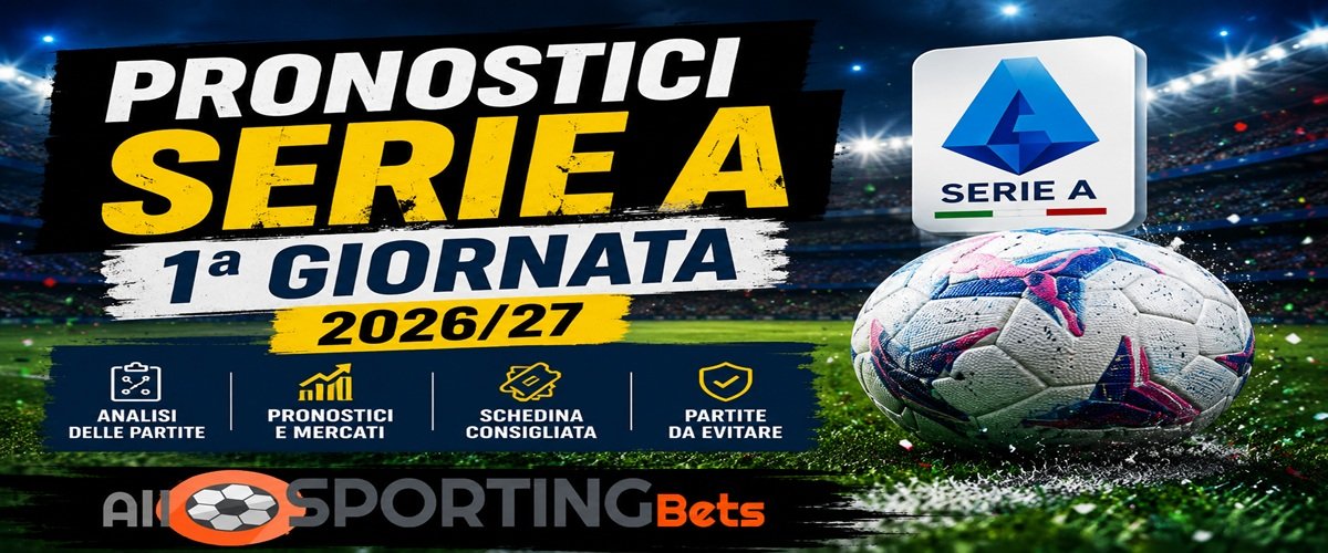 Pronostici Serie A 1ª giornata 2026/27 con analisi delle partite e schedina consigliata